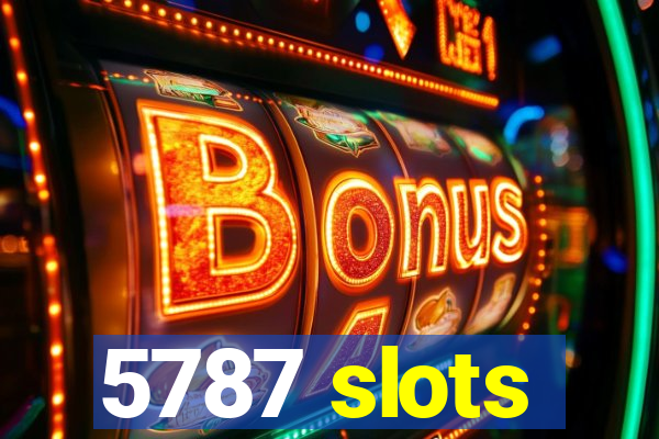 5787 slots